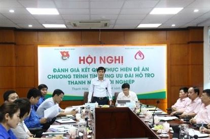 Hội nghị đánh giá kết quả thực hiện Đề án chương trình tín dụng ưu đãi hỗ trợ Thanh niên khởi nghiệp