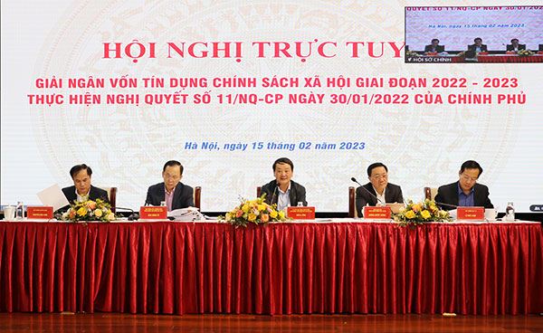 Hội nghị trực tuyến giải ngân vốn tín dụng chính sách xã hội giai đoạn 2022 - 2023 thực hiện Nghị quyết số 11/NQ-CP của Chính phủ