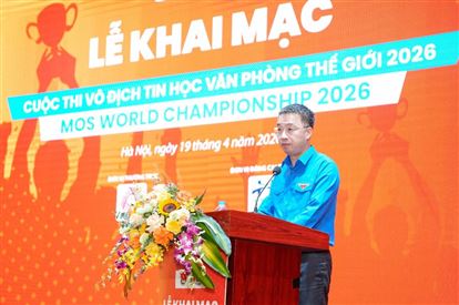 Khai mạc Cuộc thi vô địch Văn phòng Thế giới 2026: Trang bị kỹ năng số tích hợp AI- Lợi thế cạnh tranh của thế hệ trẻ