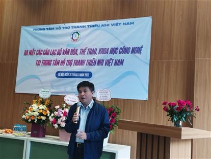 Trung tâm Hỗ trợ Thanh thiếu nhi Việt Nam thành lập các Câu lạc bộ: Sân chơi mới cho thanh thiếu nhi thời đại số