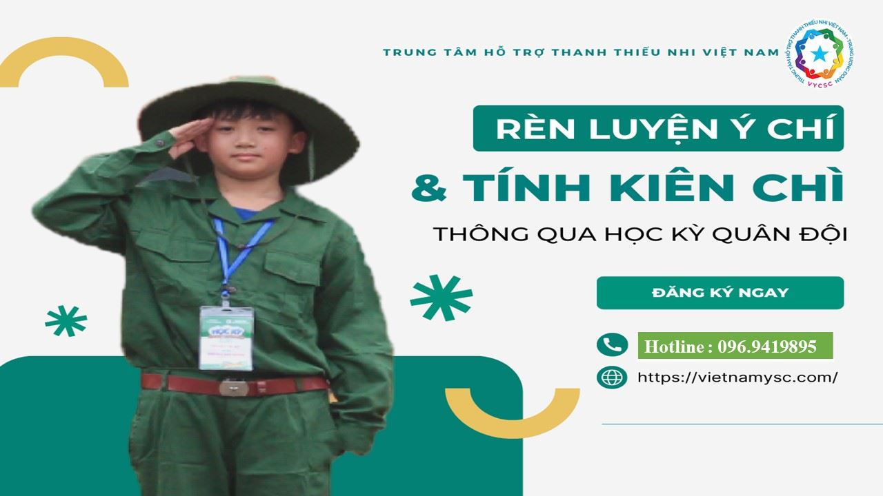 Rèn luyện ý chí và tính kiên trì cho trẻ thông qua Học kỳ Quân đội