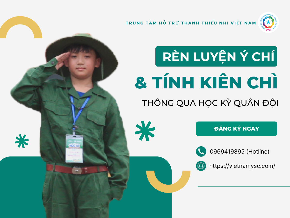 Rèn luyện ý chí và tính kiên trì cho trẻ thông qua học kỳ quân đội 