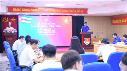 Trung ương Đoàn phát động tuổi trẻ Việt Nam chung tay ủng hộ nhân dân Cuba