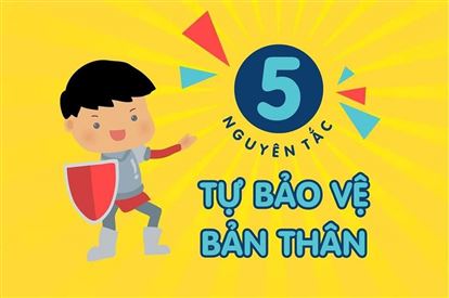 5 NGUYÊN TẮC TỰ BẢO VỆ MÀ BẤT KỲ TRẺ NÀO CŨNG NÊN THỰC HÀNH