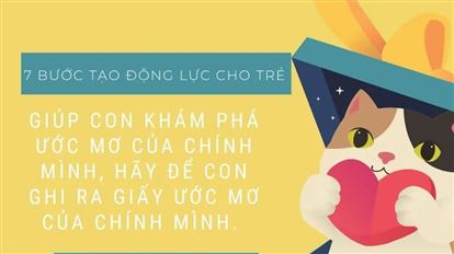 7 BƯỚC TẠO ĐỘNG LỰC CHO CON