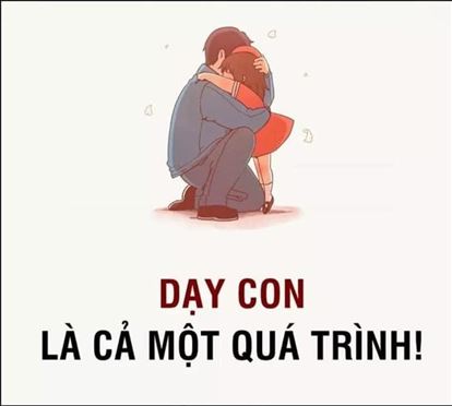 DẠY CON LÀ CẢ QUÁ TRÌNH
