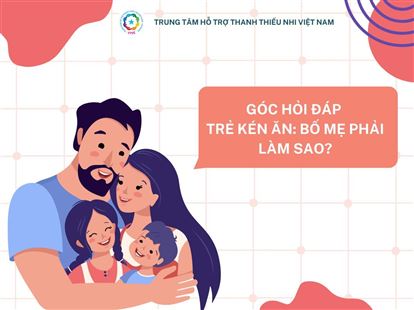  Trẻ kén ăn: Bố mẹ phải làm sao?