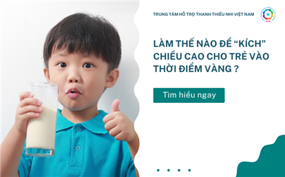 Làm thế nào để “kích” chiều cao cho trẻ vào thời điểm vàng ?