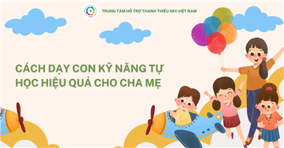 Cách dạy con kỹ năng tự học hiệu quả cho cha mẹ