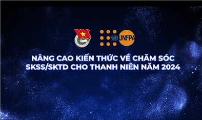 Nâng cao kiến thức về chăm sóc SKSS/SKTD cho Thanh niên